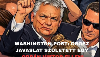 Washington Post: Orosz javaslat sz&uuml;letett egy Orb&aacute;n Viktor elleni &ouml;nmer&eacute;nyletre