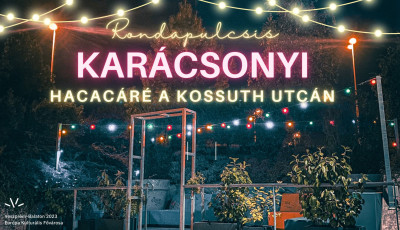 Ingyen forr&oacute; tea, tűz zsonglőr&ouml;k, selfie automata - Holnap lesz a rondapulcsis kar&aacute;csonyi mulats&aacute;g a Kossuth utc&aacute;n